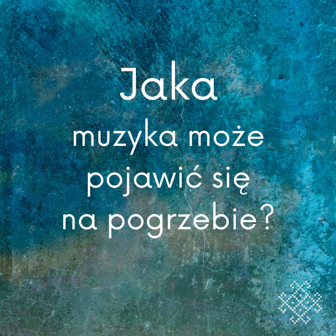 Niebieskie marmurkowe tło z białym napisem: "Jaka muzyka może pojawić się na pogrzebie?"